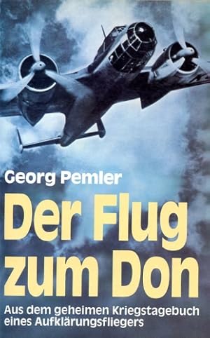 Image du vendeur pour Der Flug zum Don, Aus dem geheimen Kriegstagebuch eines Aufklrungsfliegers mis en vente par Antiquariat Lindbergh