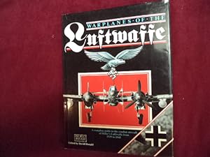 Imagen del vendedor de Warplanes of the Luftwaffe. A Complete Guide to the Combat Aircraft. 1939 to 1945. a la venta por BookMine