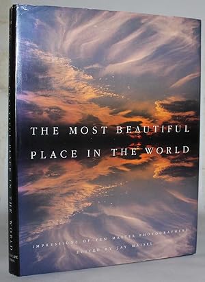 The Most Beautiful Place in the World: Impressions of ten master photographers