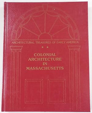 Bild des Verkufers fr Colonial Architecture in Massachusetts. Architectural Treasures of Early America zum Verkauf von Resource Books, LLC