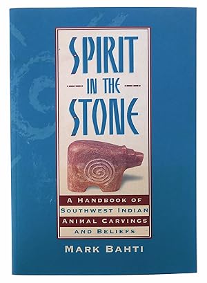Seller image for Spirit in the Stone: A Handbook of Southwest Indian Animal Carvings and Beliefs for sale by Black Falcon Books