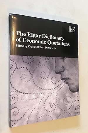 Image du vendeur pour The Elgar Dictionary of Economic Quotations (Elgar Original Reference) mis en vente par Once Upon A Time