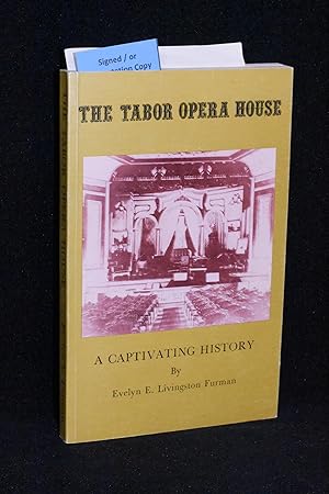 Bild des Verkufers fr The Tabor Opera House; A Captivating History zum Verkauf von Books by White/Walnut Valley Books