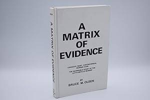 Imagen del vendedor de A Matrix of Evidence; Canada's Most Controversial Murder Case; The Incredible Story of the Latta-Neville Murder a la venta por The Great Catsby's Rare Books