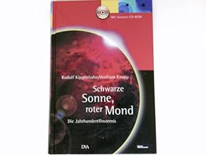 Seller image for Schwarze Sonne, roter Mond : die Jahrhundertfinsternis. Signiert vom Autor. Ohne Sonnen CD-ROM. for sale by Antiquariat Buchhandel Daniel Viertel