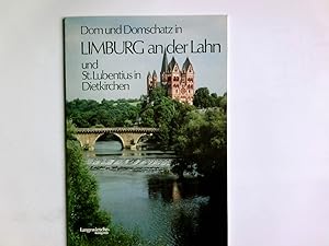 Dom und Domschatz in Limburg an der Lahn, Lubentiuskirche in Dietkirchen. Text von Joachim Pick. ...