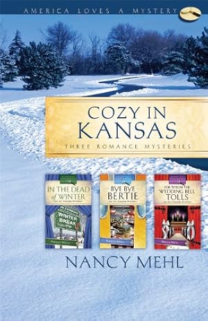 Seller image for Cozy in Kansas: In the Dead of Winter/Bye, Bye Bertie/For Whom the Wedding Bell Tolls (Ivy Towers Mystery Omnibus) (America Loves a Mystery: Kansas) (Paperback) for sale by InventoryMasters