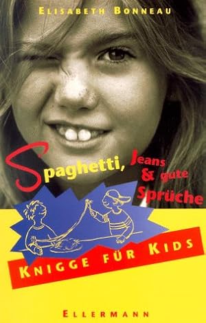 Bild des Verkufers fr Spaghetti, Jeans & gute Sprche Knigge fr Kids zum Verkauf von Gabis Bcherlager