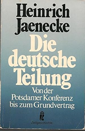 Bild des Verkufers fr Die deutsche Teilung. Von der Potsdamer Konferenz bis zum Grundvertrag. zum Verkauf von Gabis Bcherlager