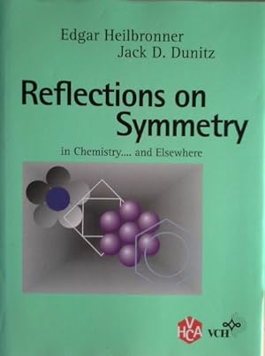 Seller image for Reflections on symmetry in chemistry . and elsewhere. Edgar Heilbronner ; Jack D. Dunitz. Ill. by Ruth Pfalzberger for sale by Herr Klaus Dieter Boettcher