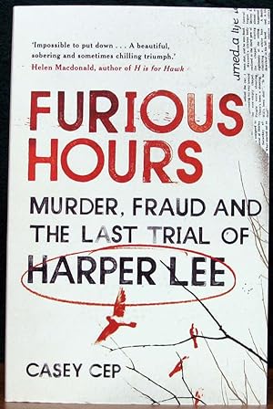 Seller image for FURIOUS HOURS. Murder, Fraud and The Last Trial of Harper Lee. for sale by The Antique Bookshop & Curios (ANZAAB)