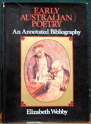 Seller image for EARLY AUSTRALIAN POETRY. An Annotated Bibliography of Original Poems Published in Australian Newspapers, Magazines & Almanacks Before 1850. for sale by The Antique Bookshop & Curios (ANZAAB)