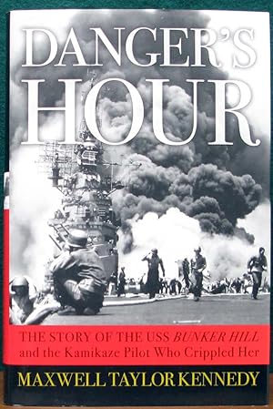 Imagen del vendedor de DANGER'S HOUR. The story of the USS Bunker Hill and the Kamikaze Pilot who crippled her. a la venta por The Antique Bookshop & Curios (ANZAAB)