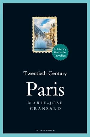 Immagine del venditore per Twentieth Century Paris : A Literary Guide for Travellers (1900-1950) venduto da GreatBookPrices