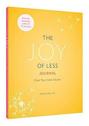 Bild des Verkufers fr The Joy of Less Journal: Clear Your Inner Clutter zum Verkauf von AHA-BUCH