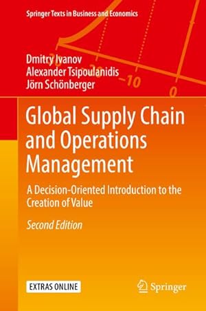 Bild des Verkufers fr Global Supply Chain and Operations Management: A Decision-Oriented Introduction to the Creation of Value (Springer Texts in Business and Economics) : A Decision-Oriented Introduction to the Creation of Value zum Verkauf von AHA-BUCH