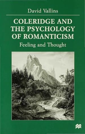 Image du vendeur pour Coleridge and the Psychology of Romanticism: Feeling and Thought mis en vente par AHA-BUCH