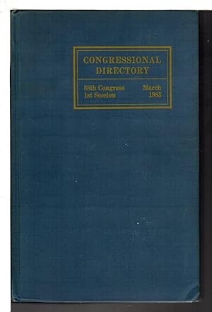 OFFICIAL CONGRESSIONAL DIRECTORY 88TH COGRESS, 1st Session, Beginning January 9, 1963. For the Us...