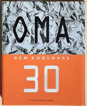 Rem Koolhaas. OMA 30 Colours.