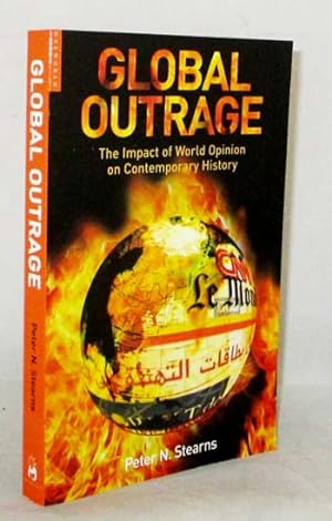 Image du vendeur pour Global Outrage: The Impact of World Opinion on Contemporary History mis en vente par Adelaide Booksellers