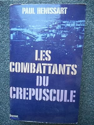 Seller image for Les Combattants du crepuscule - La derniere annee de l'Algerie franaise for sale by Frederic Delbos