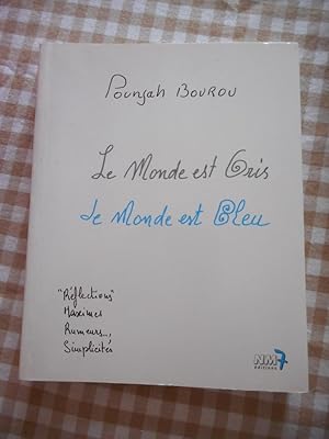 Bild des Verkufers fr Le monde est gris, le monde est bleu - Reflexions, maximes, rumeurs, simplicites zum Verkauf von Frederic Delbos