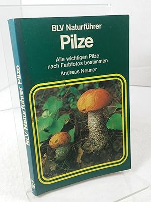 Pilze : alle wichtigen Pilze nach Farbfotos bestimmen BLV-Naturführer ; Band 3