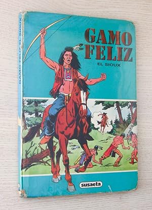 GAMO FELIZ. El Sioux. (Ed Susaeta. Col. Hombres y Pueblos)