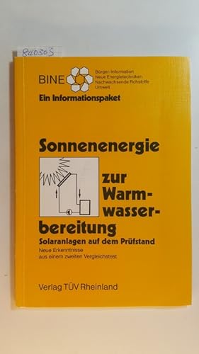 Bild des Verkufers fr Sonnenenergie zur Warmwasserbereitung : Solaranlagen auf dem Prfstand ; neue Erkenntnisse aus einem 2. Vergleichstest ; ein Informationspaket zum Verkauf von Gebrauchtbcherlogistik  H.J. Lauterbach