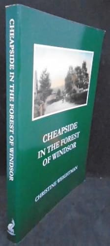 Seller image for Cheapside In The Forest Od Windsor for sale by Juniper Books