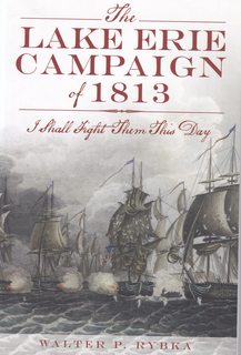 The Lake Erie Campaign of 1813: I Shall Fight Them This Day (Military)