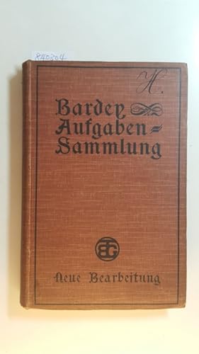 Dr. E. Bardens Aufgabensammlung. methodisch geordnet, mehr als 8000 Aufgaben enthaltend über alle...