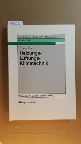 Seller image for Heizungs-, Lftungs-, Klimatechnik : Formeln, Daten, Begriffe ; fr Berufsausbildung, Studium und Praxis for sale by Gebrauchtbcherlogistik  H.J. Lauterbach