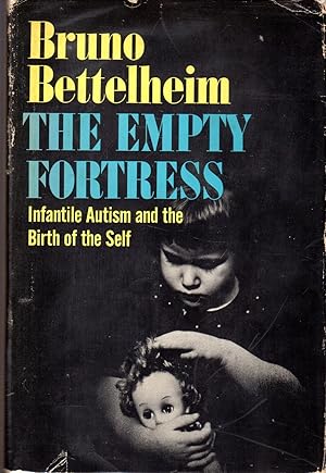 Seller image for The Empty Fortress: Infantile Autism and the Birth of the Self for sale by Dorley House Books, Inc.