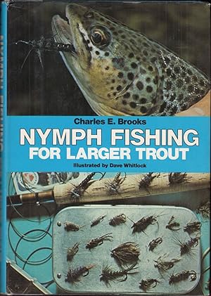 Bild des Verkufers fr NYMPH FISHING FOR LARGER TROUT. By Charles E. Brooks. zum Verkauf von Coch-y-Bonddu Books Ltd