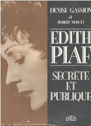 Image du vendeur pour Edith piaf secrete et publique mis en vente par librairie philippe arnaiz