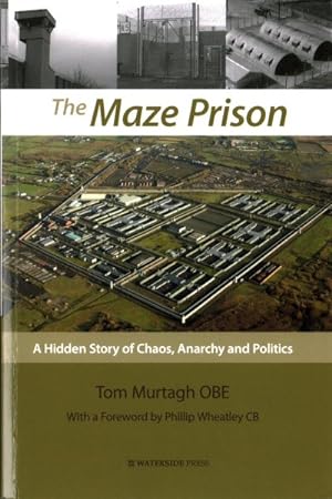 Imagen del vendedor de Maze Prison : A Hidden Story of Chaos, Anarchy and Politics a la venta por GreatBookPricesUK