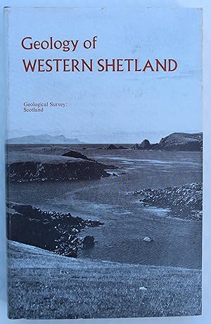 Seller image for Geology of Western Shetland (Memoirs of the Geological Survey of Great Britain, Scotland S.) for sale by Our Kind Of Books