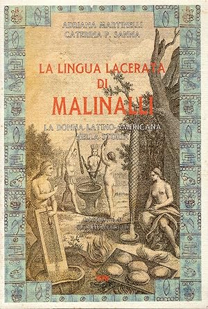 La lingua lacerata di Malinalli. La donna latino-americana nella storia. Introduzione di Elizabet...