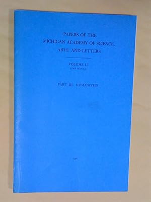 Seller image for Papers of the Michigan Academy of Science, Arts, and Letters: Volume LI (1965 Meeting): Part III, Humanities for sale by Livresse