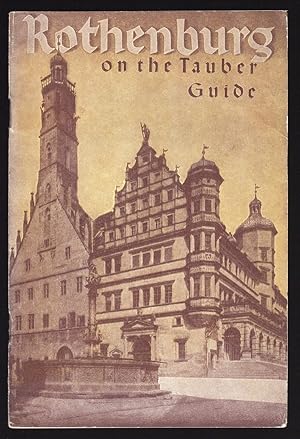 GUIDE TO ROTHENBURG ON THE TAUBER: WITH ILLUSTRATIONS AND A PLAN OF THE TOWN