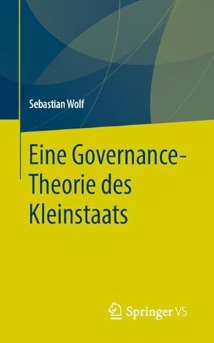 Bild des Verkufers fr Eine Governance-Theorie des Kleinstaats zum Verkauf von AHA-BUCH GmbH