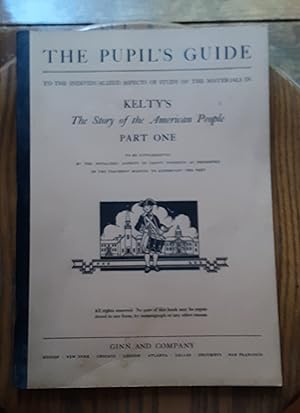 Seller image for The Pupil's Guide To the Individualized Aspects of Study of the Materials in Kelty's The Story of the American People for sale by Grandma Betty's Books