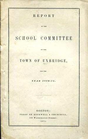 Seller image for Report of the School Committee of the Town of Uxbridge, For the Year 1870-71 for sale by MyLibraryMarket
