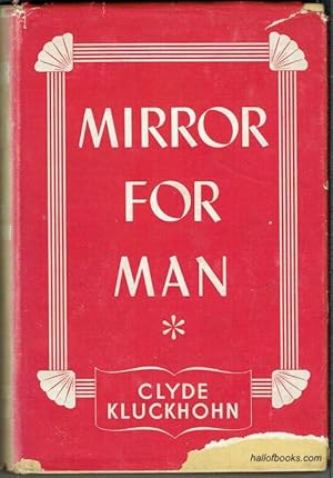 Mirror For Man: The Relation Of Anthropology To Modern Life