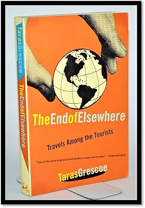 Seller image for The End of Elsewhere: Travels Among the Tourists for sale by Blind-Horse-Books (ABAA- FABA)