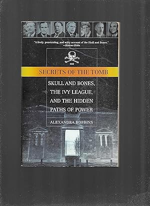 Seller image for SECRETS OF THE TOMB: Skull And Bones, The Ivy League, And The Hidden Paths Of Power. for sale by Chris Fessler, Bookseller