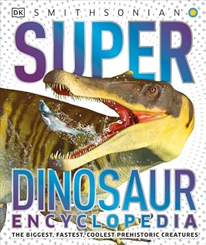 Seller image for Super Dinosaur Encyclopedia for sale by GreatBookPrices