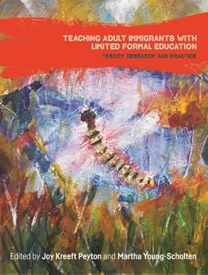 Imagen del vendedor de Teaching Adult Immigrants With Limited Formal Education : Theory, Research and Practice a la venta por GreatBookPricesUK