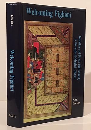 Welcoming Fighani : Imitation and Poetic Individuality in the Safavid-Mughal Ghazal (INSCRIBED)